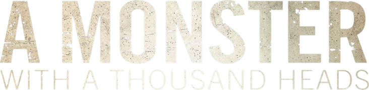 A Monster With a Thousand Heads