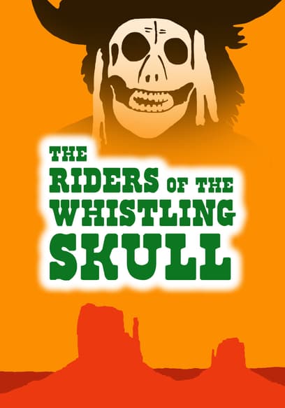 The Riders of the Whistling Skull