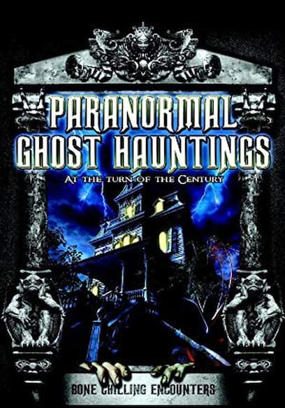 Paranormal Ghost Hauntings at the Turn of the Century