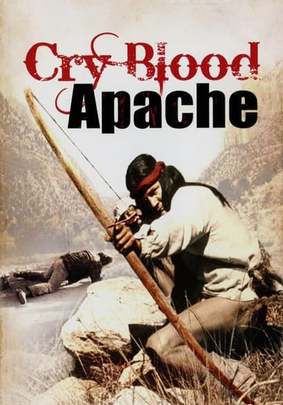 Cry Blood, Apache