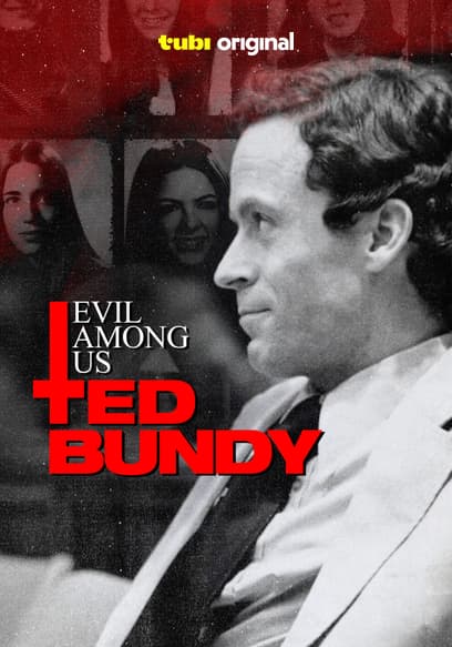 Evil Among Us: Ted Bundy