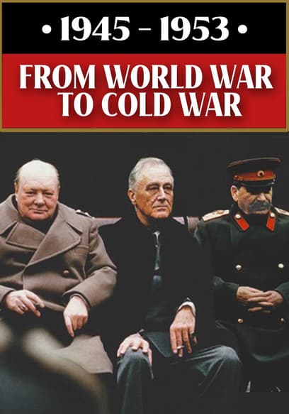 1945-1953: From World War to Cold War