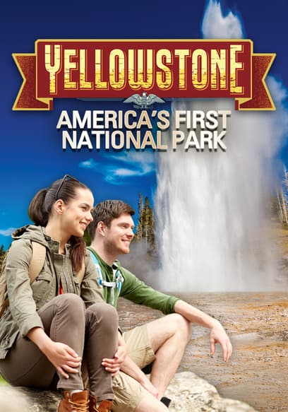 Yellowstone: America's First National Park