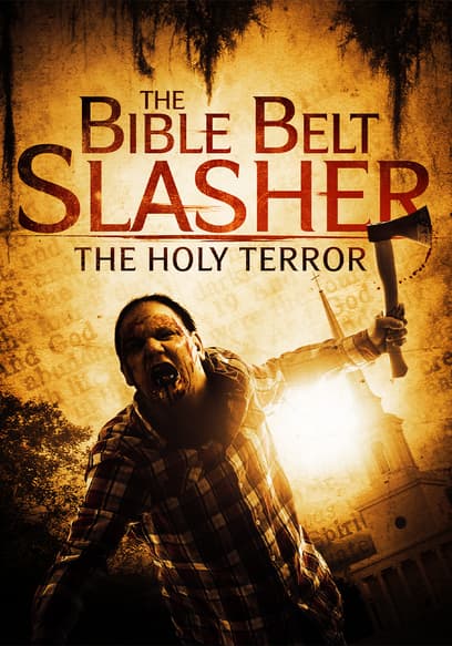 The Bible Belt Slasher: The Holy Terror