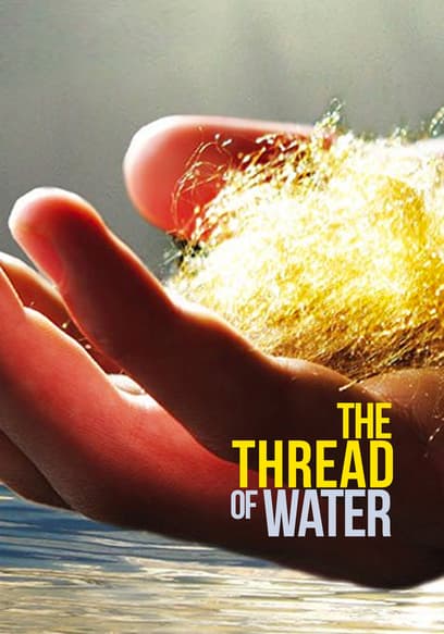 The Thread of Water
