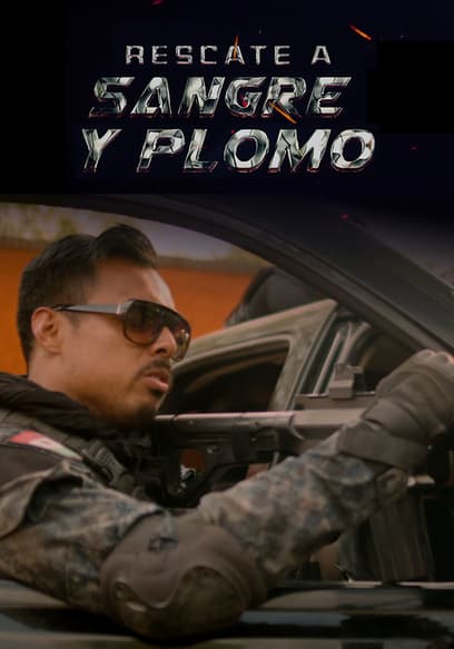 Rescate a sangre y plomo