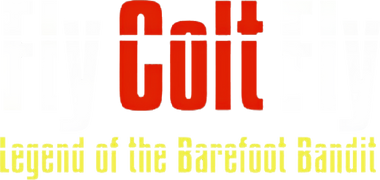 Fly Colt Fly: Legend of the Barefoot Bandit