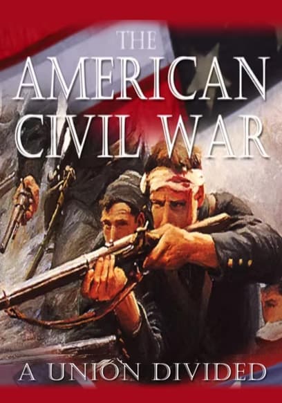 The American Civil War: A Union Divided