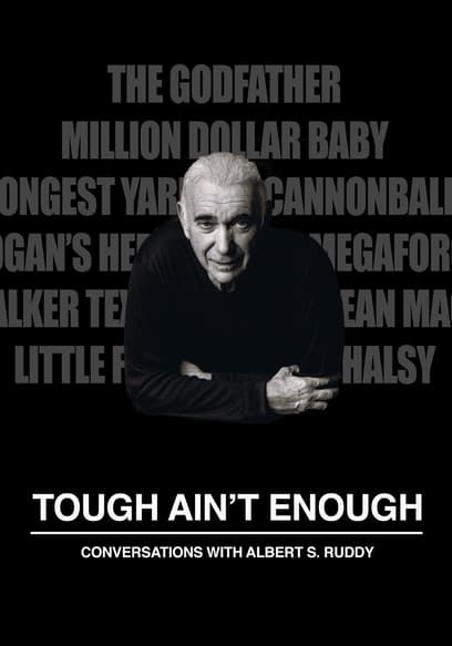 Tough Ain't Enough: Conversations With Albert S. Ruddy