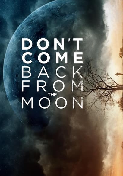 Don't Come Back From the Moon