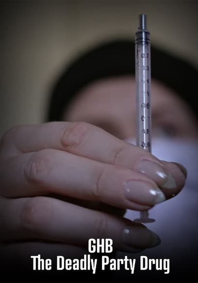 GHB: The Deadly Party Drug poster