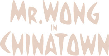 Mr. Wong in Chinatown