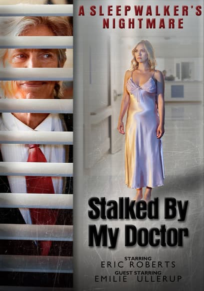 Stalked by My Doctor: A Sleepwalker's Nightmare