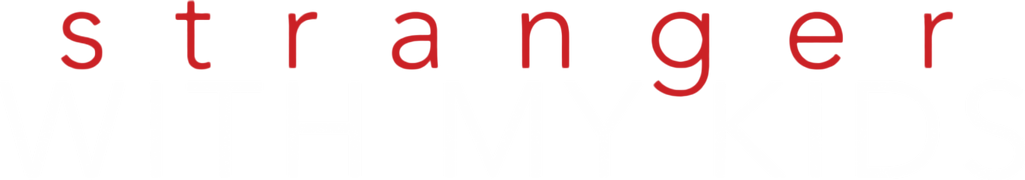 Stranger With My Kids