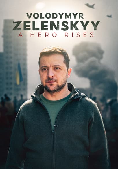 Volodymyr Zelenskyy: A Hero Rises