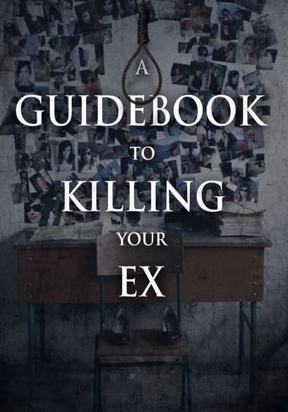 A Guidebook to Killing Your Ex