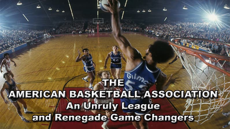 The American Basketball Association: An Unruly League and Renegade Game Changers (2021) poster