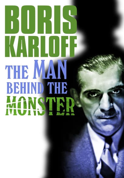 Boris Karloff: The Man Behind the Monster