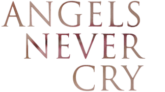Angels Never Cry
