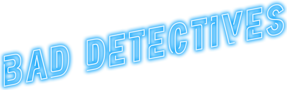 Bad Detectives