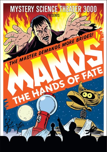 Mystery Science Theater 3000: Manos: The Hands of Fate