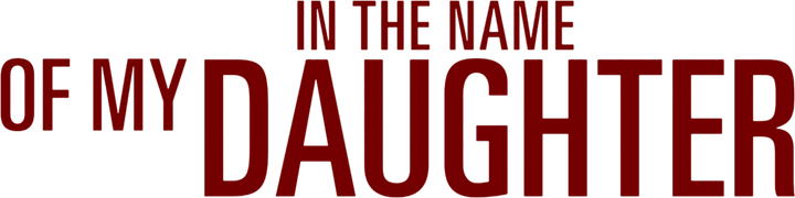 In the Name of My Daughter