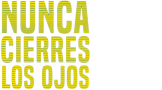 Nunca cierres los ojos