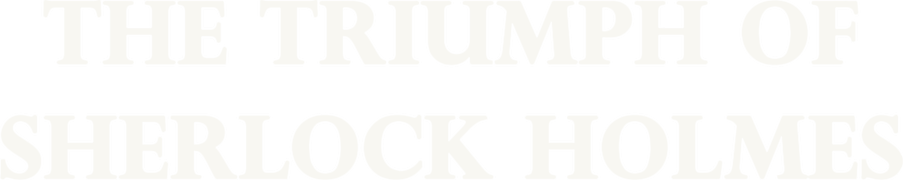 The Triumph of Sherlock Holmes