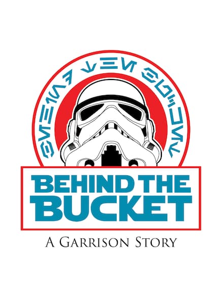 Behind the Bucket: A Garrison Story