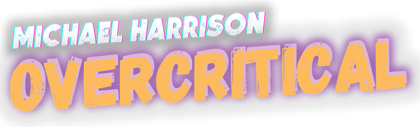 Michael Harrison: Overcritical