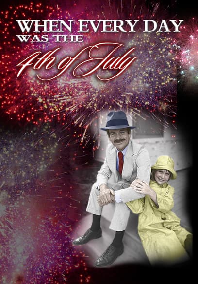 When Every Day Was the Fourth of July