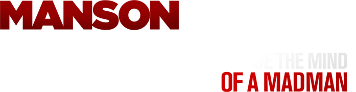 Manson Speaks: Inside the Mind of a Madman