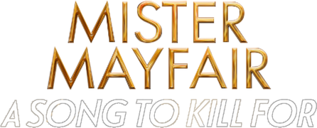 Mr. Mayfair: A Song to Kill for