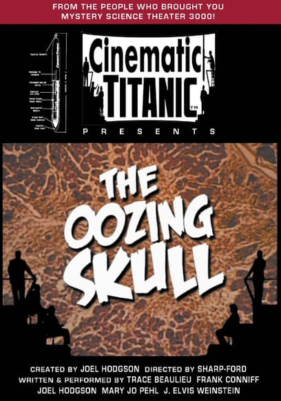 Cinematic Titanic: The Oozing Skull