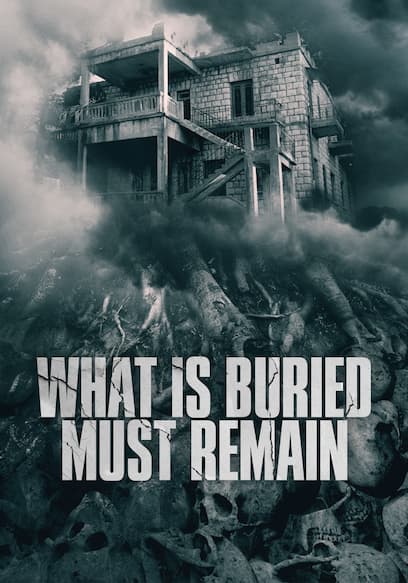 What Is Buried Must Remain