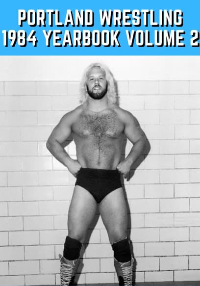 Portland Wrestling: 1984 Yearbook (Vol. 2)