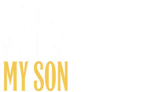 You Will Be My Son