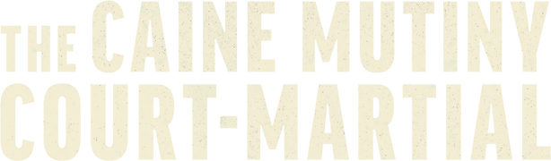 The Caine Mutiny Court-Martial