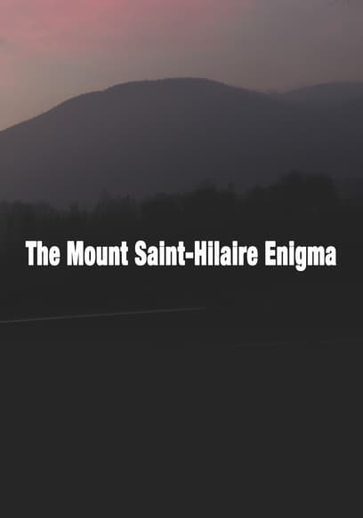 The Mount St-Hilaire Enigma