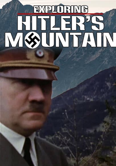 Exploring Hitler's Mountain