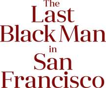 The Last Black Man in San Francisco