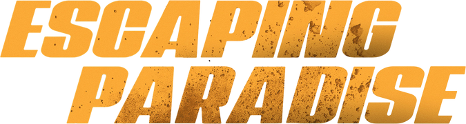 Escaping Paradise