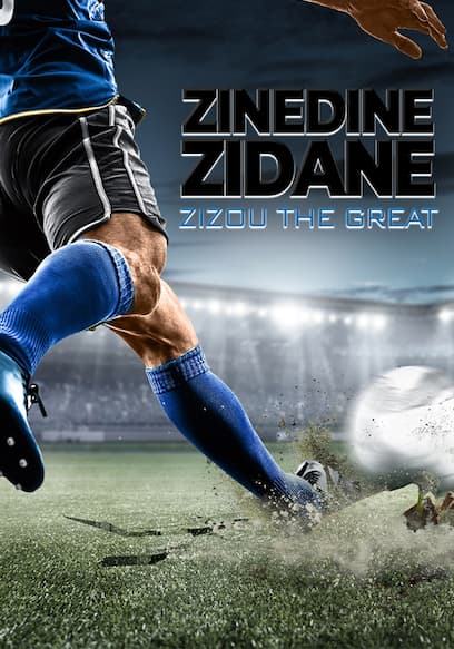 Zinedine Zidane: Zizou the Great