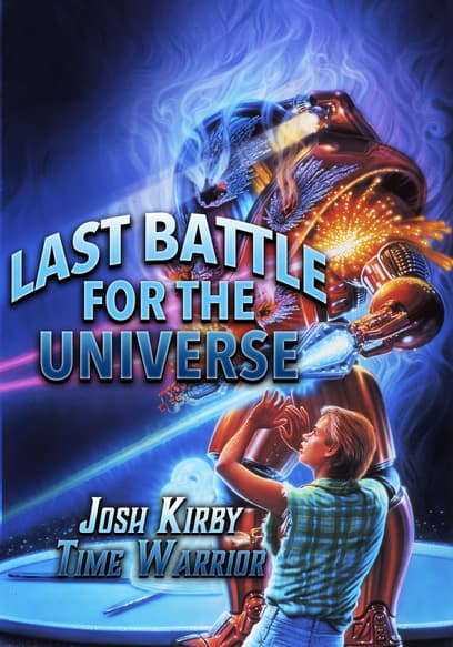 Josh Kirby: Time Warrior! Chap. 6: Last Battle for the Universe