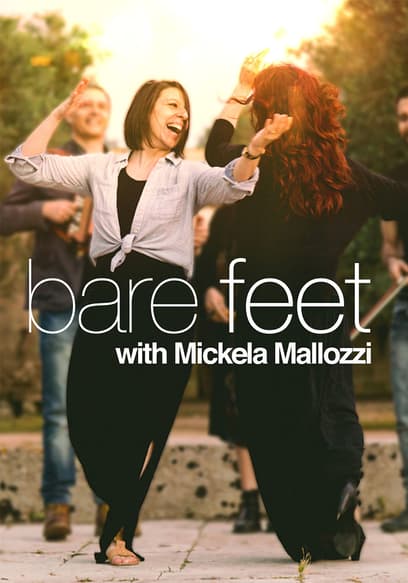 Bare Feet with Mickela Mallozzi