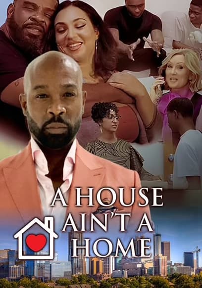 A House Ain't a Home