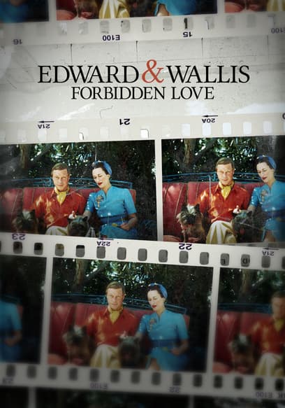 Edward & Wallis: Forbidden Love