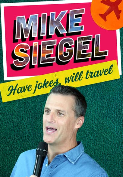 Mike Siegel: Have Jokes Will Travel