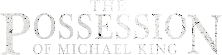 The Possession of Michael King