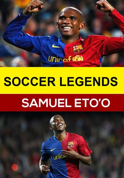 Soccer Legends: Samuel Eto'o
